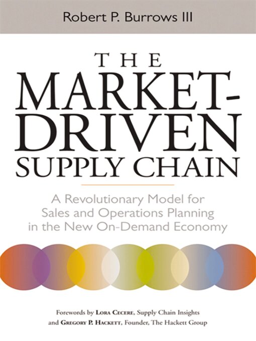 Title details for The Market-Driven Supply Chain by Robert III - Available